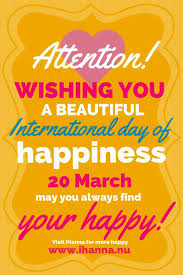 A holiday called international day of happiness may sound a bit infantile to the uninitiated. 20 Best International Day Of Happiness