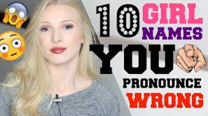 10 Girl Names You Pronounce Incorrectly Youtube Using our written and verbal pronunciations, you will discover the stress of and syllable breaks in each word. 10 girl names you pronounce incorrectly