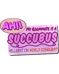 Ah!! My Roommate is a Succubus Hellbent on World Conquest!!