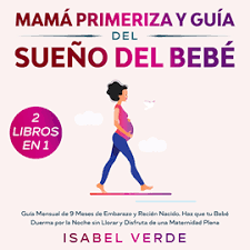 Mama Primeriza Y Guia Del Sueno Del Bebe 2 Libros En 1 Guia Mensual De 9 Meses De Embarazo Y Recien Nacido Haz Que Tu Bebe Duer Ensayo Los Mejores Audiolibros Audioteka Com Es