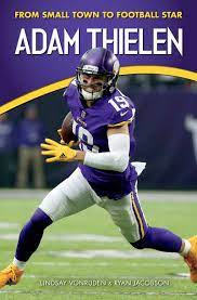 Javascript is required for the selection of a player. Adam Thielen From Small Town To Football Star Amazing Sports Biographies Vonruden Lindsay Jacobson Ryan Amazon De Bucher