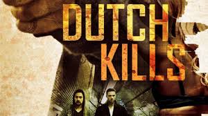 Please comment if you want to recommend any movies to be added. Dutch Kills Free Action Movie Hd Full Length English Drama Suspense Watch Movies Online Youtube
