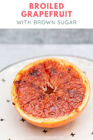 Oven Broiled Grapefruit Broiled Grapefruit Delicious Breakfast Recipes Sweet Breakfast