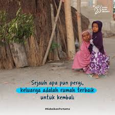 Keluarga adalah sarana utama pembentukan karakter anak. Keluarga Adalah Tempat Rindu Insan Bumi Mandiri Facebook