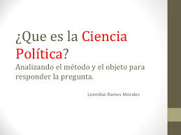 Conjunto de conocimientos obtenidos mediante la observación y el razonamiento, sistemáticamente estructurados y de los que se deducen principios y leyes generales con capacidad predictiva y comprobables experimentalmente. Que Es La Ciencia Politica