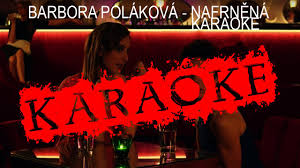 Maybe you would like to learn more about one of these? Karaoke Barbora Polakova Nafrnena Youtube