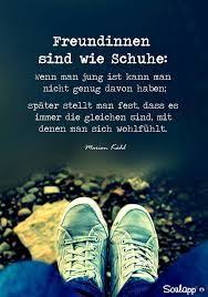Bildergebnis Fur Freundinnen Sind Wie Schuhe Schone Spruche Fur Freunde Spruche Coole Spruche