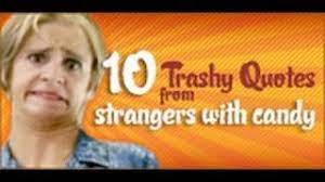Strangers with candy has some laughs here and there, but as a good comedy, it never succeeds at being anything other than decent. 10 Trashiest Quotes From Strangers With Candy Youtube