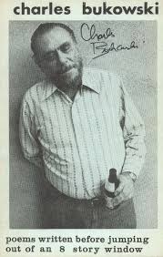 Poems Written Before Jumping Out Of An 8 Story Window Charles Bukowski Poems Charles Bukowski Bukowski
