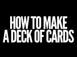 Instead you want cards that look a word of caution here: How To Make A Deck Of Cards Youtube