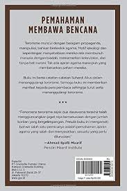 Melalui kitab suci, manusia diberi petunjuk untuk mencapai keselamatan di dunia maupun di akhirat. Pemahaman Membawa Bencana Bunga Rampai Penanggulangan Terorisme Indonesian Edition Alius Suhardi 9786020623061 Amazon Com Books
