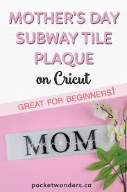 Download Cricut Glass Mother S Day Plaque On Subway Tile
