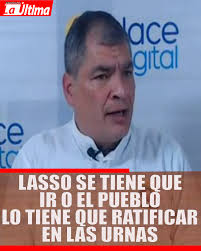 Lasso se tiene que ir o el pueblo...