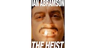Ian Abramson: The Heist