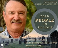 Friends of Lincoln Library Present: Dead People in Illinois with John Lynn 