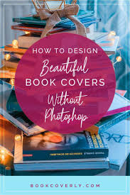 Bookcoverly Has Everything You Need Just For Designing Stunning Book Covers Save 50 With The Code Pinteres Print Book Design Ebook Cover Design Book Cover