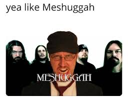 I M Not The Only One Who Thinks Jens Kidman Looks Like The Nostalgia Critic Right Meshuggah