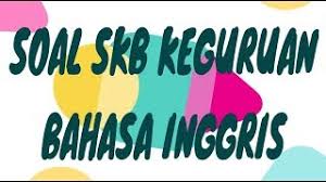 Tips ketika ujian tertulis cpns. Contoh Soal Cpns 2018 20 Latihan Soal Skb Keguruan Bahasa Inggris Cpns 2018 Icpns