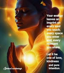 Your energy leaves an imprint