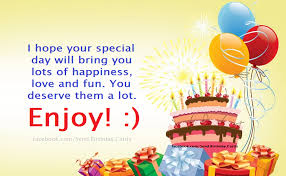 I Hope Your Special Day Will Bring You Lots Of Happiness Love And Fun Birthday