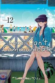Komi Can't Communicate, Vol. 12 by Tomohito Oda - 9781974718849