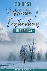 22 Best Winter Destinations In Usa For Every Traveler Winter Travel Usa Usa Travel Destinations Winter Travel Destinations