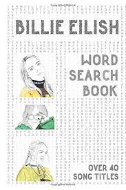 A collection of billie eilish lyrics. Billie Eilish Word Search Book Over 40 Song Titles Activity Puzzle Book For One And Only Fans Notes Realfans 9798650674696 Amazon Com Books