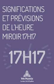significations et previsions de l heure miroir 17h17 wemystic france horas iguais significado horas iguais videos de motivacao