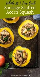 Sausage Stuffed Acorn Squash Gluten Free Low Carb Whole 30 Sausage Stuffed Acorn Squash Acorn Squash Acorn Squash Recipes