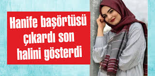 Hanife Instagramdan Duyurdu Basortusu Cikardi Son Halini Gosterdi Sanal Basin