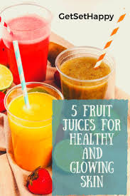 5 Best Fruit Juices For Healthy And Glowing Skin In 2020 Best Fruit Juice Best Fruits Foods For Healthy Skin
