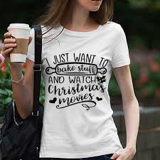 Only available for a limited time, so reserve yours now! I Just Want To Bake Stuff And Watch Christmas Movies Svg Dxf Png Eps Cutting File For Cricut Silhouette Merry Christmas Holiday Believe Tshirt Design Vector Buy T Shirt Designs