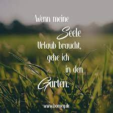 Wenn Meine Seele Urlaub Braucht Gehe Ich In Den Garten Spruche Zitate Garten Spruche Garten Garten Zitate Gartenspruche