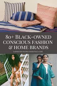 80 Black Owned Ethical Eco Fashion Home And Beauty Brands Ethical Sustainable Fashion Eco Fashion Sustainable Fashion