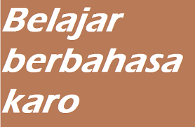 Check spelling or type a new query. Belajar Berbahasa Karo Karo Akuntt Com Mencerdaskan Bangsa