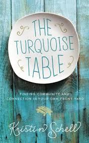 The Turquoise Table Finding Community And Connection In Your Own Front Yard Turquoise Table Front Yard Turquoise
