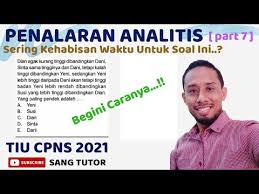 11 sep, 2019 posting komentar. Begini Caranya Menyelesaikan Soal Penalaran Analitis Tiu Cpns 2021 Verbal Youtube