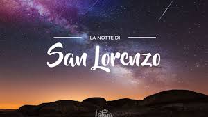 San lorenzo, infatti, è stato definito anche protettore dei sogni. Notte Di San Lorenzo Nella Provincia Di Latina Latinamipiace It