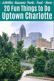 20 things to do in uptown charlotte nc