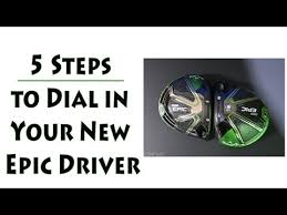How To Dial In Your Callaway Epic Driver Youtube