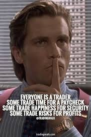 Everyone Is A Trader Business Inspiration Quotes Inspirational Quotes Motivation Financial Quotes