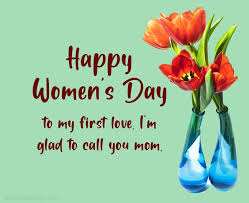 Mom, throughout life, you have been my haven. Women S Day Wishes For Mother Wishesmsg