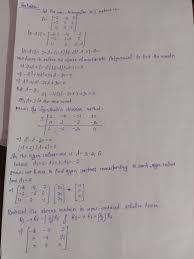 To get an eigenvector you have to have (at least) one row of zeroes, giving (at least) one parameter. Solved 1 Construct A 33 Non Triangular Matrix Which Has Three Distinct Eigenvalues Determine Eigenvalues And Corresponding Eigenvectors Course Hero