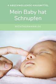 Baby Hat Schnupfen 4 Abschwellende Bewahrte Hausmittel Baby Schnupfen Schnupfen Kleinkind Erkaltung Kleinkind