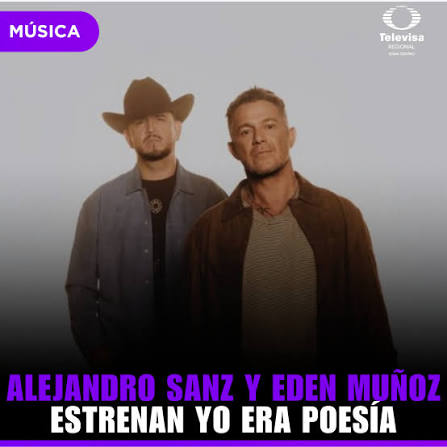 Alejandro Sanz y Edén Muñoz unen sus voces!🎶🇪🇸🇲🇽 “Yo Era Poesía” nace  de un encuentro en Miami y mezcla el pop de Sanz con la esencia mexicana de  Edén. La canción, inspirada
