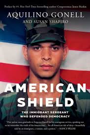 American Shield: The Immigrant Sergeant Who Defended Democracy by Aquilino  Gonell, Susan Shapiro, Paperback