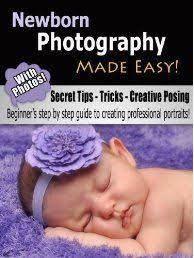 Newborn Photography Made Easy By Scott Voelker Do You Want To Learn How To Become A Professional Newborn Photography Baby Photography Newborn Baby Photography