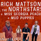 Rich Mattson & The Northstars + Miss Georgia Peach + The The Mud Puppies