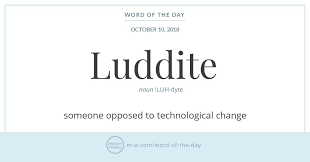 Word Of The Day Luddite Word Of The Day Words Uncommon Words