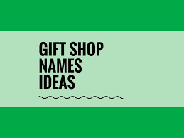 371 Creative Gift Shop Names Video Infographic Shop Name Ideas Gift Shop Names Store Names Ideas